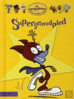 Bertrand.pt - Les Minijusticiers T.18; Supergrandpied