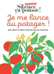 Les Minis Silence Ça Pousse ! Je Me Lance Au Potager ! Des Idées Futées Pour Ne Pas Se Planter