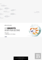 Les Minorités, Un Défi Pour Les États ; Actes De Colloque