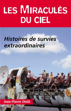 Bertrand.pt - Les Miraculés Du Ciel ; Histoires De Survies Extraordinaires