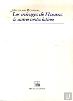 Bertrand.pt - Les Mirages De Huaraz Et Autres Contes Latinos