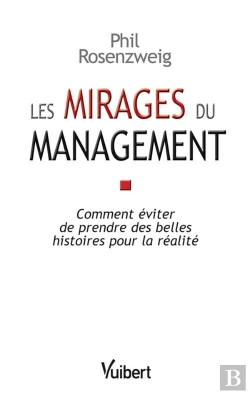 Bertrand.pt - Les Mirages Du Management ; Comment Éviter De Prendre Des Belles Histoires Pour La Réalité