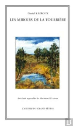 Bertrand.pt - Les Miroirs De La Tourbiere - Sept Nouvelles