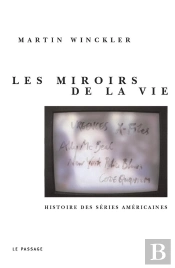 Les Miroirs De La Vie ; Histoire Des Series Americaines