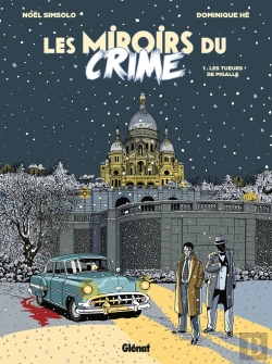 Bertrand.pt - Les Miroirs Du Crime Tome 1 : Les Tueurs De Pigalle