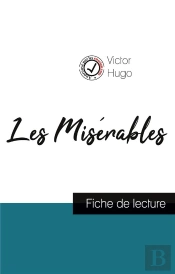 Les Misérables De Victor Hugo ; Fiche De Lecture Et Analyse Complète De L'Oeuvre