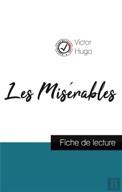 Bertrand.pt - Les Misérables De Victor Hugo ; Fiche De Lecture Et Analyse Complète De L'Oeuvre