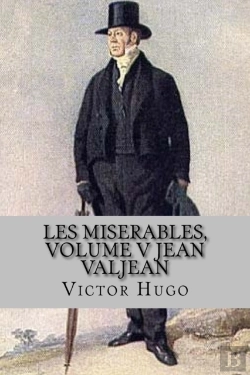 Bertrand.pt - Les Miserables, Volume V Jean Valjean  E