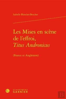 Bertrand.pt - Les Mises En Scène De L'Effroi, Titus Andronicus (France Et Angleterre)