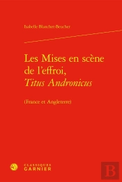 Les Mises En Scène De L'Effroi, Titus Andronicus (France Et Angleterre)
