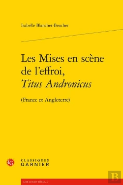 Bertrand.pt - Les Mises En Scène De L'Effroi, Titus Andronicus (France Et Angleterre)
