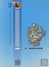 Les Mishellénismes ; Actes Du Séminaire Organisé À L'Ecole Française D'Athènes (16-18 Mars 1998)
