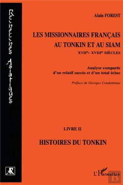 Bertrand.pt - Les Missionnaires Français Au Tonkin Et Au Siam Xvii-Xviii Siècles Tome 2 ; Histoires Du Tonkin ; Analyse Comparée D'Un Relatif Succès Et D'Un Total Échec