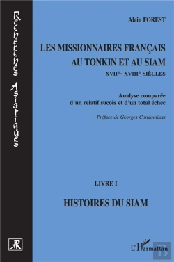 Bertrand.pt - Les Missionnaires Français Au Tonkin Et Au Siam Xviie-Xviiie Siècles Tome 1 ; Histoires Du Siam ; Analyse Comparée D'Un Relatif Succès Et D'Un Total Échec