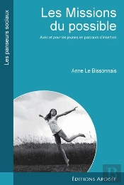 Les Missions Du Possibles ; Avec Et Pour Les Jeunes En Parcours D'Insertion