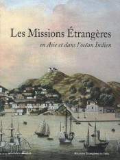 Les Missions Étrangères En Asie Et Dans L'Océan Indien