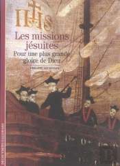 Les Missions Jésuites : Pour Une Plus Grande Gloire De Dieu