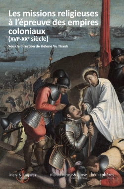 Bertrand.pt - Les Missions Religieuses À L'Épreuve Des Empires Coloniaux