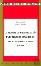 Les Modeles Du Discours Au Defi D'Un Dialogue Romanesque. L'Incipit D U Roman De R. Pinget Le Liber