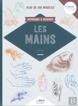 Bertrand.pt - Les Modèles Du Peintre : Apprendre À Dessiner Les Mains