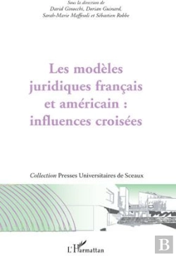 Bertrand.pt - Les Modèles Juridiques Français Et Américain : Influences Croisées