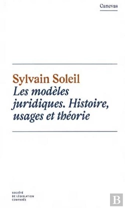 Bertrand.pt - Les Modèles Juridiques : Histoire, Usages Et Théorie