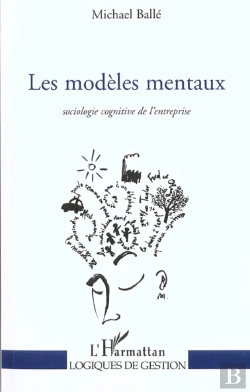 Bertrand.pt - Les Modèles Mentaux : Sociologie Cognitive De L'Entreprise