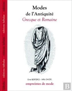 Bertrand.pt - Les Modes De L'Antiquité ; Les Grecs Et Les Romains