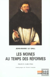 Les Moines Au Temps Des Reformes 1480-1550