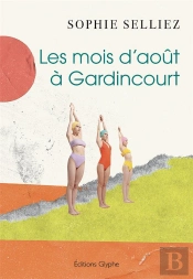 Les Mois D'Aout A Gardincourt