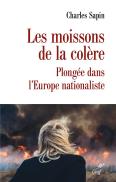Les Moissons De La Colere. La Dynamique Nationaliste En Europe