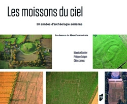 Bertrand.pt - Les Moissons Du Ciel ; 30 Ans D'Archéologie Aérienne Au-Dessus Du Massif Armoricain