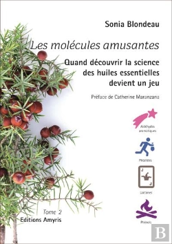 Bertrand.pt - Les Molécules Amusantes : Quand Découvrir La Science Des Huiles Essentielles Devient Un Jeu Tome 2