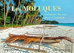 Bertrand.pt - Les Moluques ; Fabuleuses Îles Aux Épices D'Indonésie