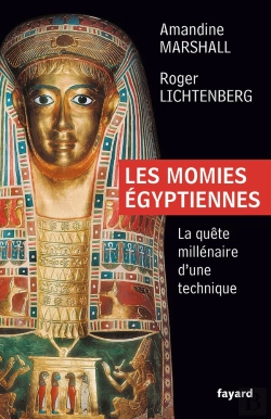 Bertrand.pt - Les Momies Égyptiennes ; La Quête Millénaire D'Une Technique
