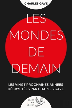 Bertrand.pt - Les Mondes De Demain : Les Vingt Prochaines Années Décryptées Par Charles Gave
