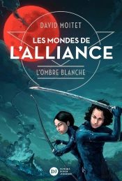 Les Mondes De L'Alliance Tome 1 : L'Ombre Blanche