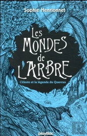 Les Mondes De L'Arbre - Celeste Et La Legende De Quercus - Tome 2