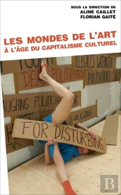 Les Mondes De L'Art À L'Âge Du Capitalisme Culturel