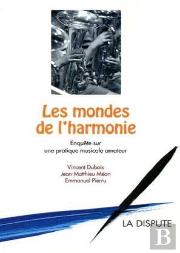 Les Mondes De L'Harmonie ; Enquête Sur Une Pratique Musicale Amateur