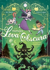 Les Mondes De Lova Obscura : La Sorcière Maléfique