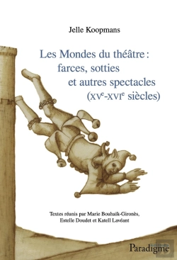 Bertrand.pt - Les Mondes Du Théatre : Farces, Sotties Et Autres Spectacles (Xve-Xvie Siècles)