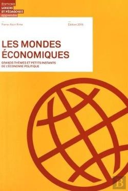 Bertrand.pt - Les Mondes Economiques - Grands Themes Et Petits Instants De L'Economie Politique