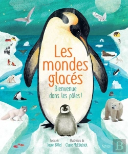 Bertrand.pt - Les Mondes Glacés : Bienvenue Dans Les Pôles