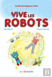 Les Mondes Magiques D'Okel Tome 2 ; Vive Les Robots