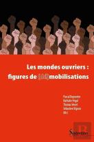 Les Mondes Ouvriers : Figures De (De)Mobilisations