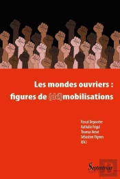 Les Mondes Ouvriers : Figures De (De)Mobilisations