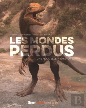 Les Mondes Perdus ; Une Nouvelle Préhistoire