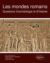 Les Mondes Romains. Questions D'Archéologie Et D'Histoire