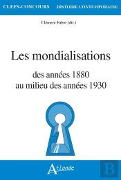 Les Mondialisations : Des Années 1880 Au Milieu Des Années 1930